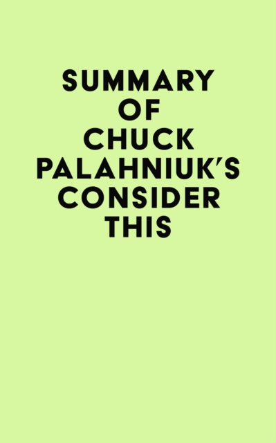 Summary of Chuck Palahniuk's Consider This, EPUB eBook