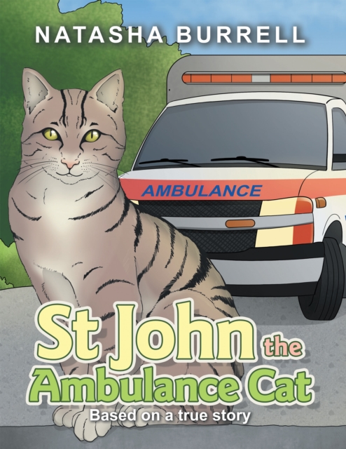 St John the Ambulance Cat : Based on a true story, EPUB eBook