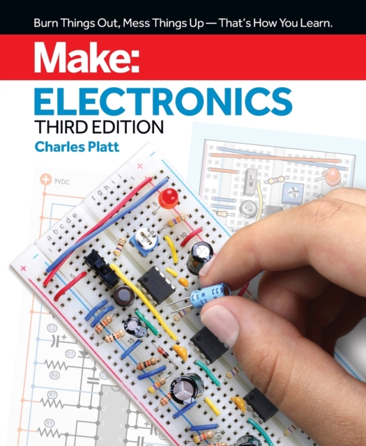 Make: Electronics, 3e : Learning by Discovery: A hands-on primer for the new electronics enthusiast, Paperback / softback Book
