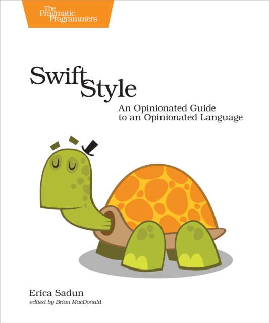 Swift Style : An Opinionated Guide to an Opinionated Language, EPUB eBook