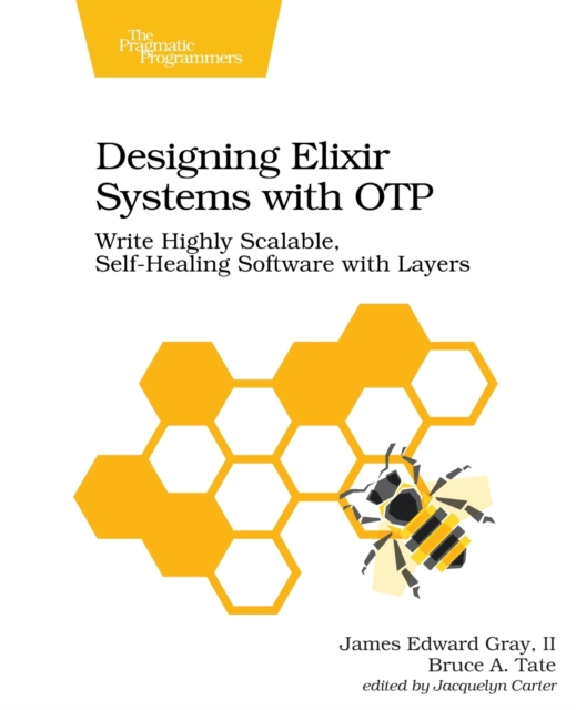 Designing Elixir Systems with OTP, Paperback / softback Book