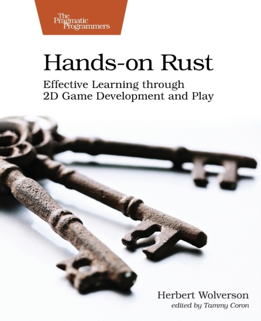 Hands-on Rust : Effective Learning through 2D Game Development and Play, Paperback / softback Book