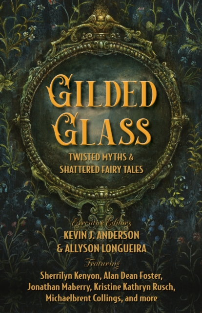 Gilded Glass : Twisted Myths and Shattered Fairy Tales, EPUB eBook