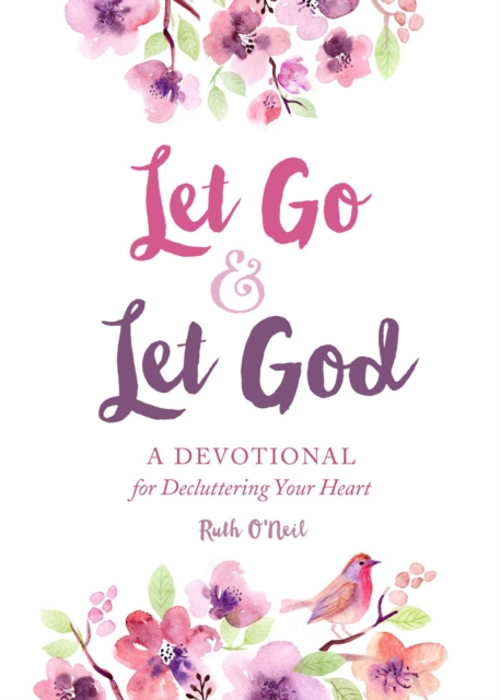 Let Go and Let God : A Devotional for Decluttering Your Heart, EPUB eBook