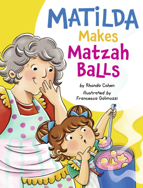 Matilda Makes Matzah Balls, Hardback Book