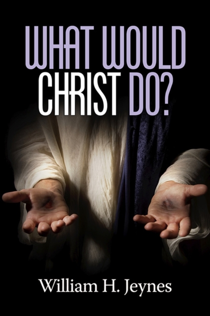 What Would Christ Do?, EPUB eBook