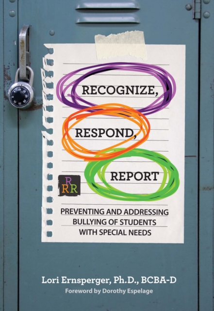 Recognize, Respond, Report : Preventing and Addressing Bullying of Students with Special Needs, PDF eBook