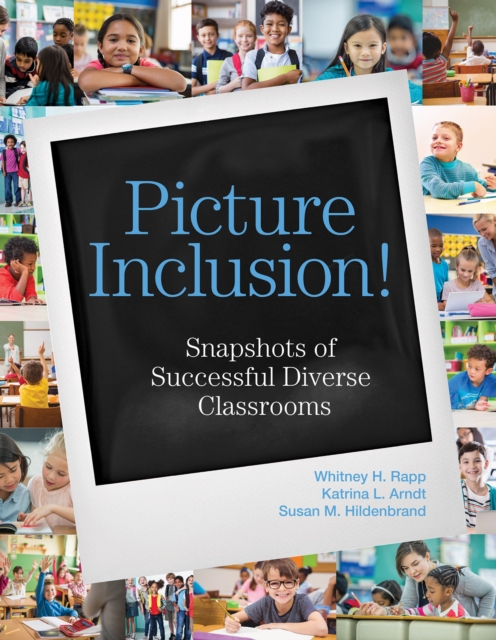 Picture Inclusion! : Snapshots of Successful Diverse Classrooms, PDF eBook