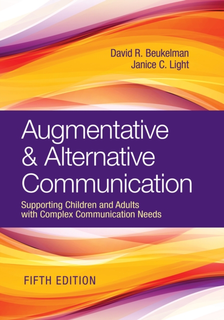 Augmentative & Alternative Communication : Supporting Children and Adults with Complex Communication Needs, EPUB eBook