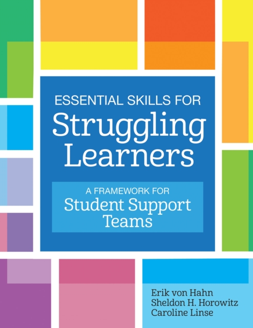 Essential Skills for Struggling Learners : A Framework for Student Support Teams, PDF eBook