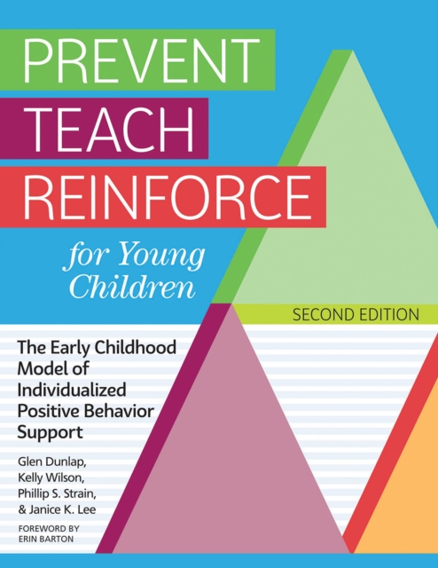 Prevent Teach Reinforce for Young Children : The Early Childhood Model of Individualized Positive Behavior Support, EPUB eBook