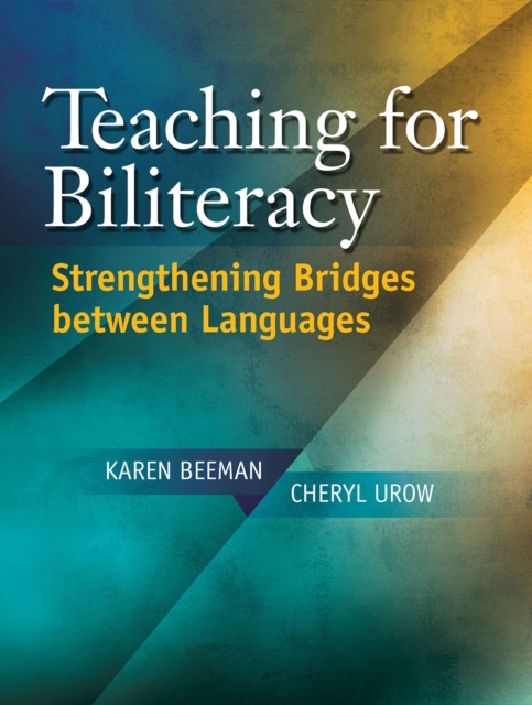 Teaching for Biliteracy : Strengthening Bridges between Languages, PDF eBook