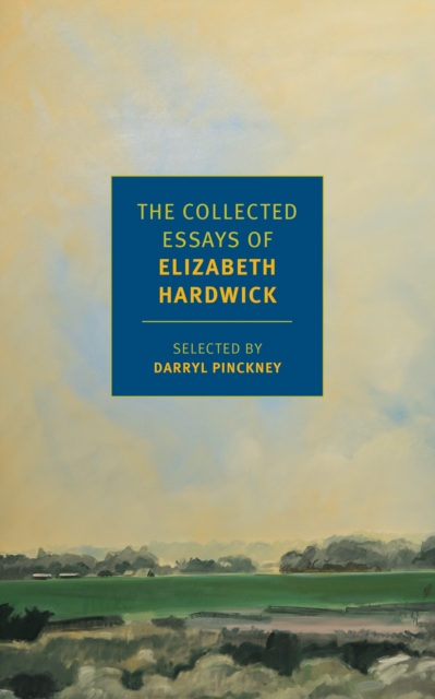 Collected Essays of Elizabeth Hardwick, EPUB eBook