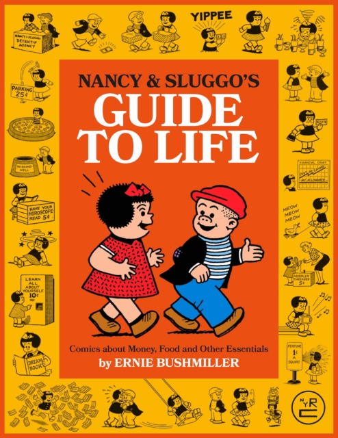 Nancy and Sluggo's Guide to Life : Comics about Money, Food, and Other Essentials, Paperback / softback Book