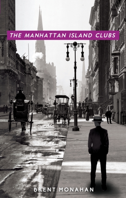 The Manhattan Island Clubs : A John Le Brun Novel, Book 3, EPUB eBook