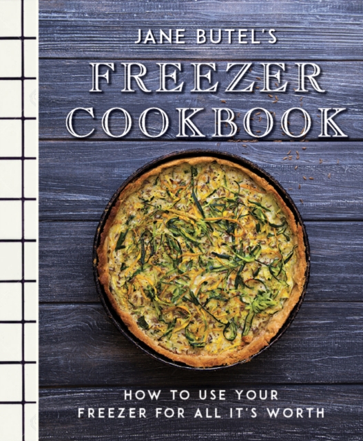 Jane Butel's Freezer Cookbook : How to Use Your Freezer for All It's Worth, EPUB eBook