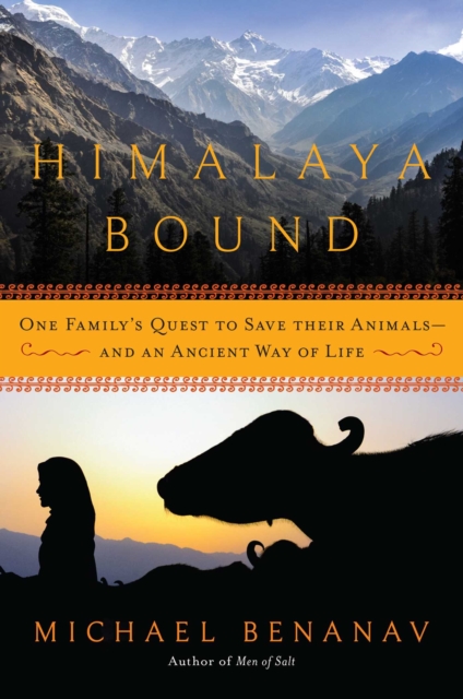 Himalaya Bound : One Family's Quest to Save Their Animals-And an Ancient Way of Life, EPUB eBook