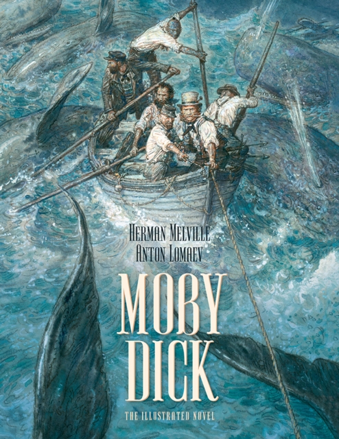Moby Dick : The Illustrated Novel, Hardback Book