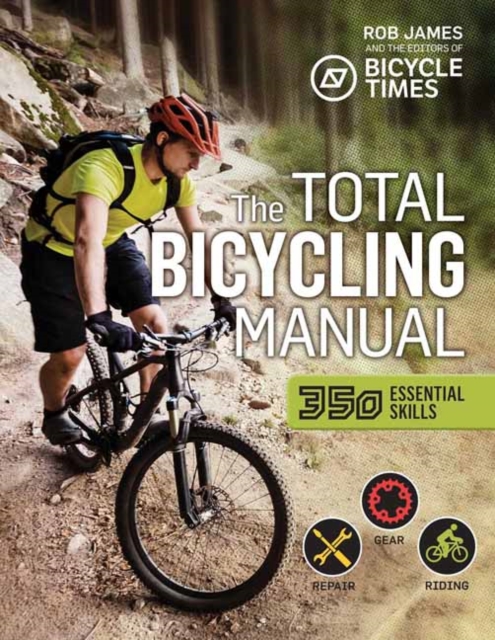 Total Bicycling Manual : 301 Tips for Two-Wheeled Fun, Paperback / softback Book