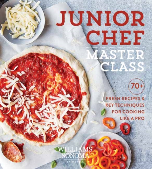 Junior Chef Master Class : 70+ Fresh Recipes and Key Techniques for Cooking Like a Pro, Paperback / softback Book