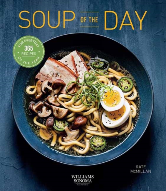 Soup of the Day : 365 Recipes for Every Day of the Year, Paperback / softback Book