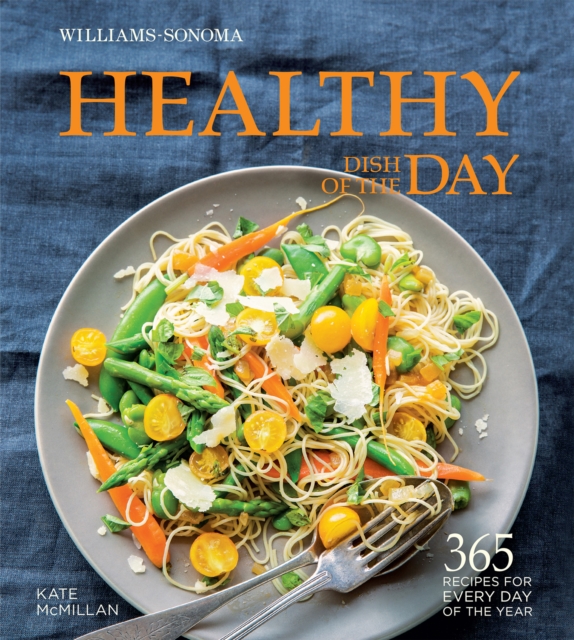 Healthy Dish of the Day : 365 Recipes for Every Day of the Year, PDF eBook