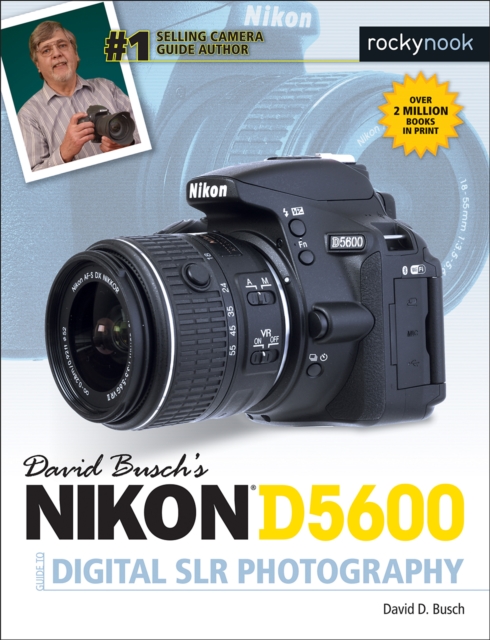 David Busch's Nikon D5600 Guide to Digital SLR Photography, EPUB eBook