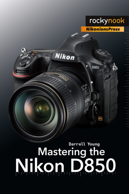 Mastering the Nikon D850, EPUB eBook