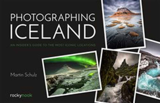 Photographing Iceland : An Insider's Guide to the Most Iconic Locations, Paperback / softback Book