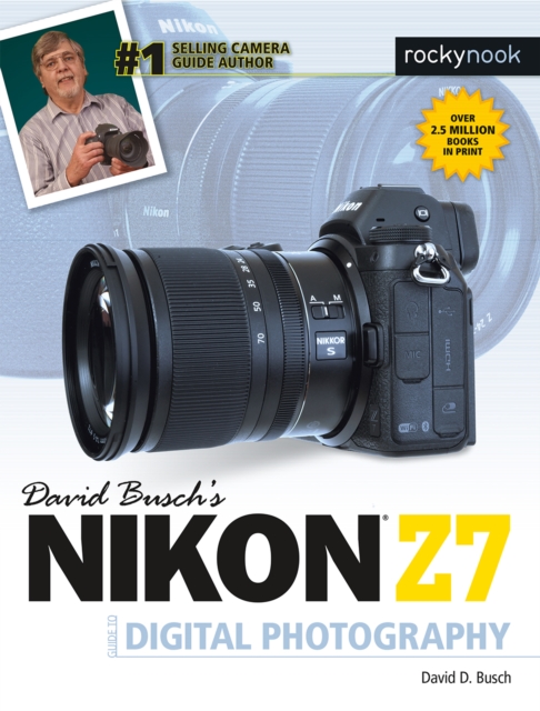 David Busch's Nikon Z7 Guide to Digital Photography, EPUB eBook
