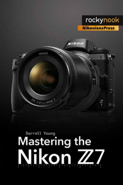 Mastering the Nikon Z7, Paperback / softback Book