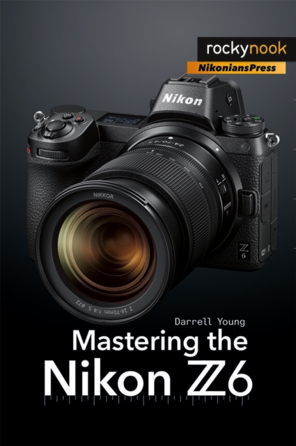 Mastering the Nikon Z6, PDF eBook