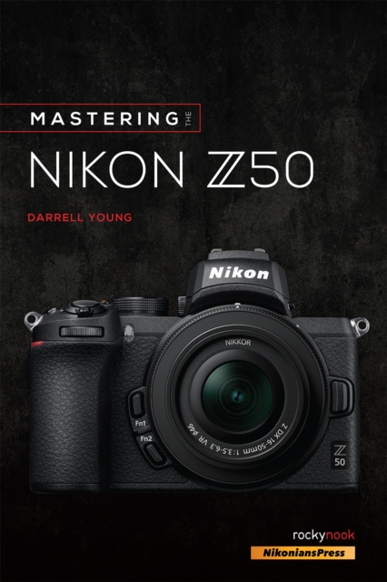 Mastering the Nikon Z50, EPUB eBook