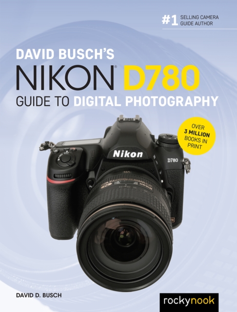 David Busch's Nikon D780 Guide to Digital Photography, EPUB eBook