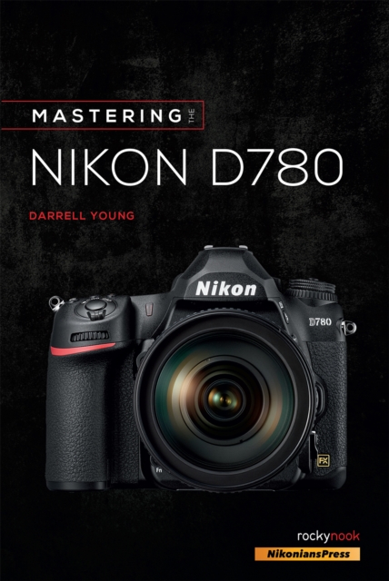 Mastering the Nikon D780, EPUB eBook