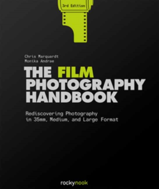 The Film Photography Handbook, 3rd Edition, Hardback Book