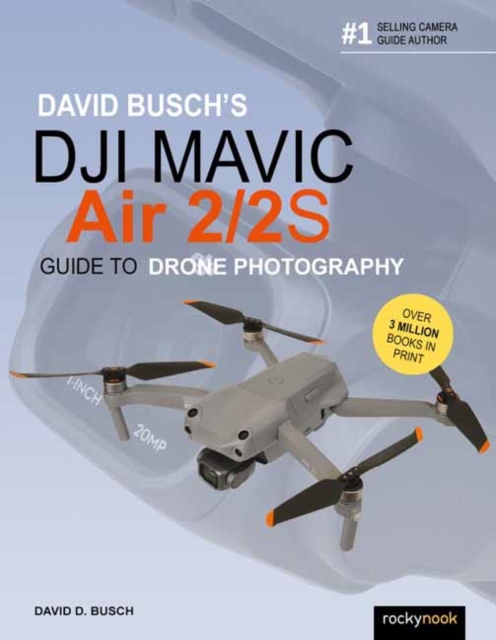 David Busch's DJI Mavic Air 2/2S Guide to Drone Photography, Paperback / softback Book