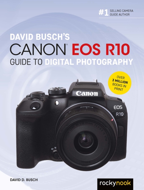 David Busch's Canon EOS R10 Guide to Digital Photography, EPUB eBook