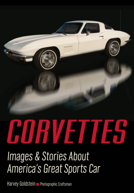 Corvettes : Images & Stories About America's Great Sports Car, EPUB eBook