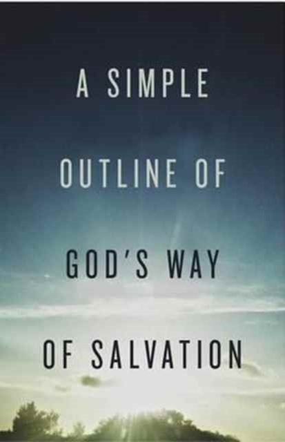 A Simple Outline of God`s Way of Salvation (Pack of 25), Paperback / softback Book