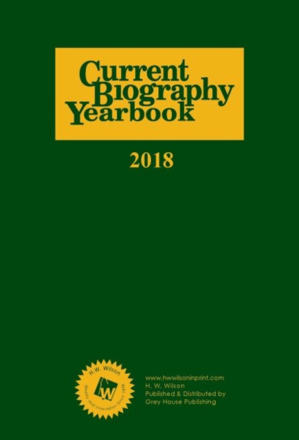Current Biography Yearbook, 2018, Hardback Book