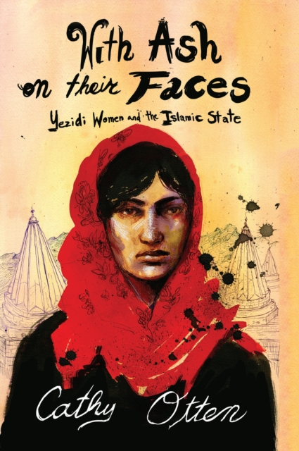 With Ash on Their Faces : Yezidi Women and the Islamic State, Paperback / softback Book