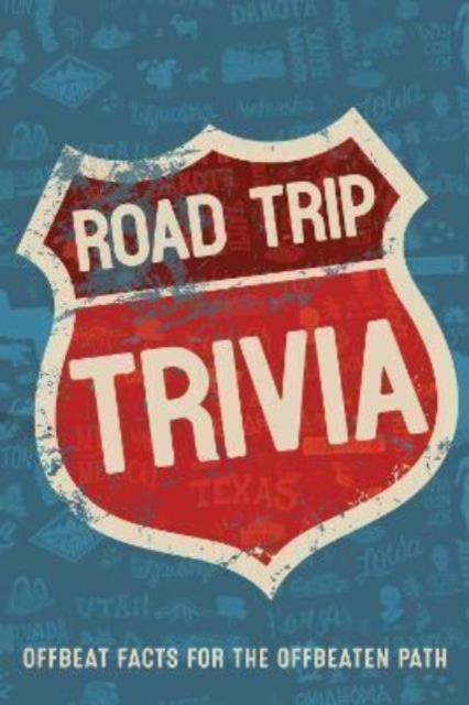 Road Trip Trivia : Fun Conversations and Discussions for the Road, Hardback Book