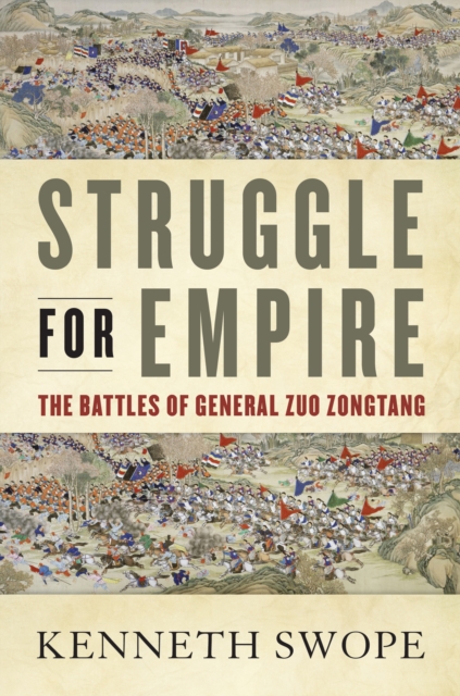 Struggle for Empire : The Battles of General Zuo Zongtang, EPUB eBook