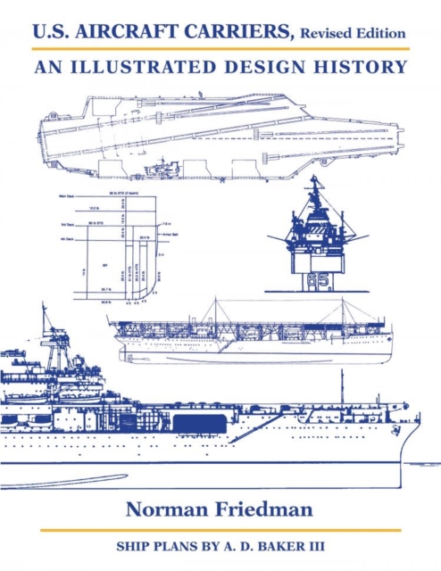 U.S. Aircraft Carriers : An Illustrated Design History, Hardback Book