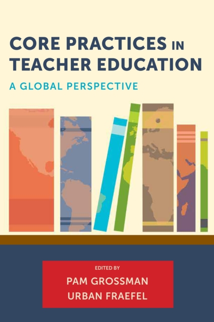 Core Practices in Teacher Education : A Global Perspective, EPUB eBook