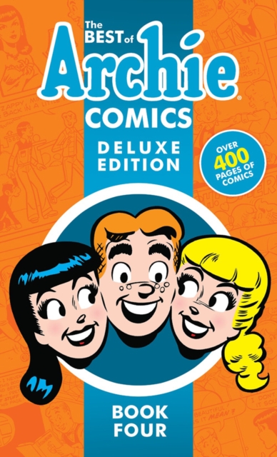 The Best Of Archie Comics Book 4 Deluxe Edition, Hardback Book