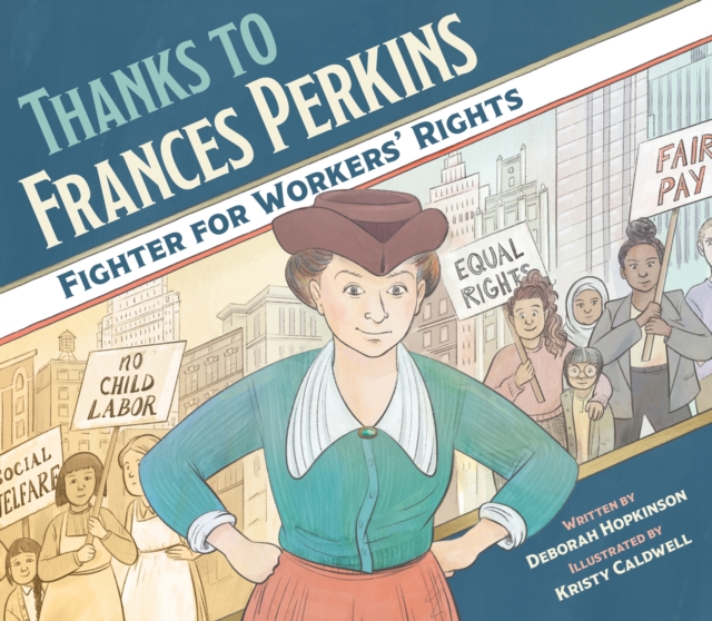 Thanks to Frances Perkins : Fighter for Workers' Rights, Paperback / softback Book