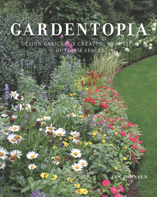 Gardentopia : Design Basics for Creating Beautiful Outdoor Spaces, EPUB eBook