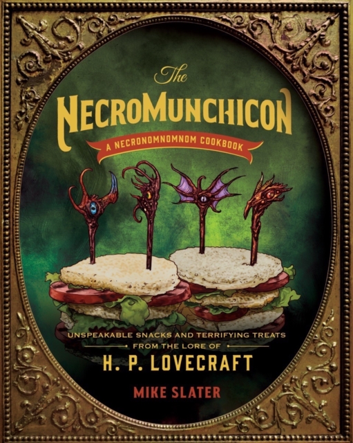The Necronomnomnom : Recipes and Rites from the Lore of H. P. Lovecraft, Hardback Book